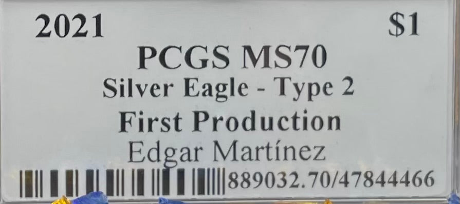 2021 $1 American Silver Eagle PCGS MS70 First Production T-2 Legends of Life MLB Hall of Fame Edgar Martinez Signed Label (1 of 207)