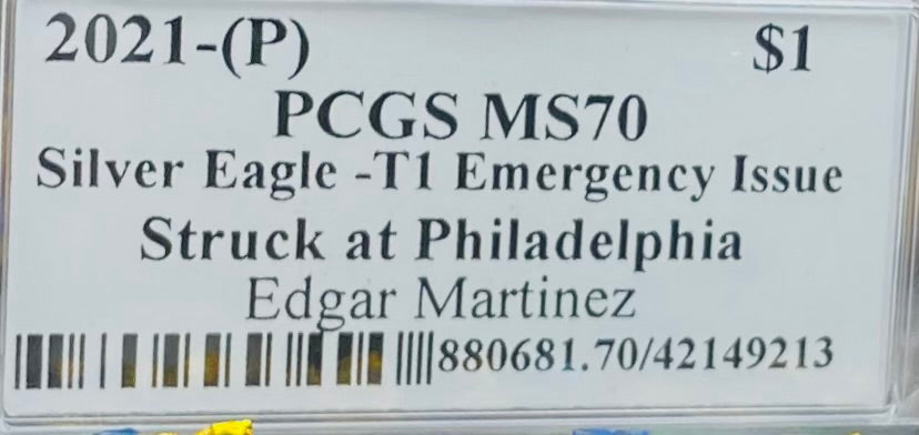 2021 $1 American Silver Eagle PCGS MS70 T-1 Emergency Issue Legends of Life MLB Hall of Fame Edgar Martinez Signed Label (Rare 1 of 150)
