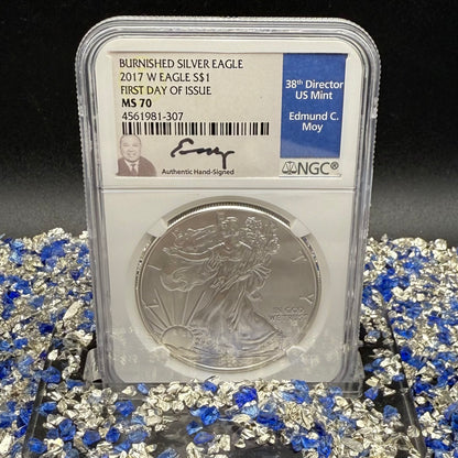 2017 Burnished $1 American Silver Eagle NGC MS70 FDOI  Blue Label Signed by Edmund C. Moy (38th Director of the US Mint) Authentic Hand Signed (Rare 1 of 494)