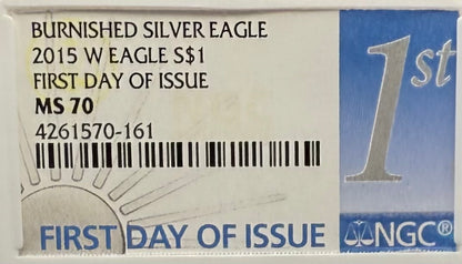 Burnished 2015 (W) $1 American Silver Eagle NGC MS70 FDOI Classic Blue Label Mint!