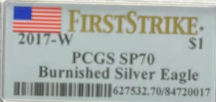 Burnished 2017 (W) $1 American Silver Eagle PCGS SP70 First Strike American Flag Label Mint Condition (1 of 4,869)