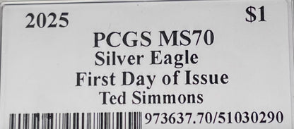 2025 $1 American Silver Eagle PCGS MS70 FDOI Legends of Life MLB Hall of Fame Ted Simmons Signed Label Mint Condition (Rare 1 of 10)