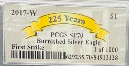 Burnished 2017 (W) $1 American Silver Eagle PCGS SP70 First Strike Rare 225th Anniversary Label Mint Condition (1 of 1,000)