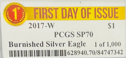 Burnished 2017 (W) $1 American Silver Eagle PCGS SP70 First Day of Issue Rare Label Mint Condition (1 of 1,000)