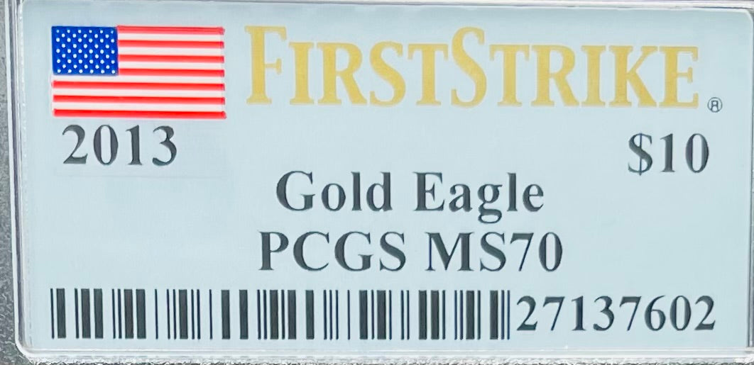 2013 $10 American Gold Eagle PCGS MS70 First Strike Flag Label (Rare 1 of 754)
